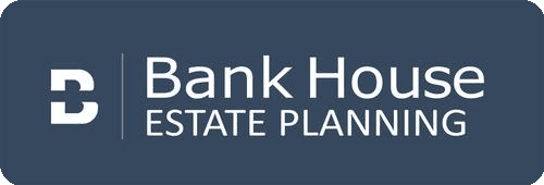 Bank House Estate Planning